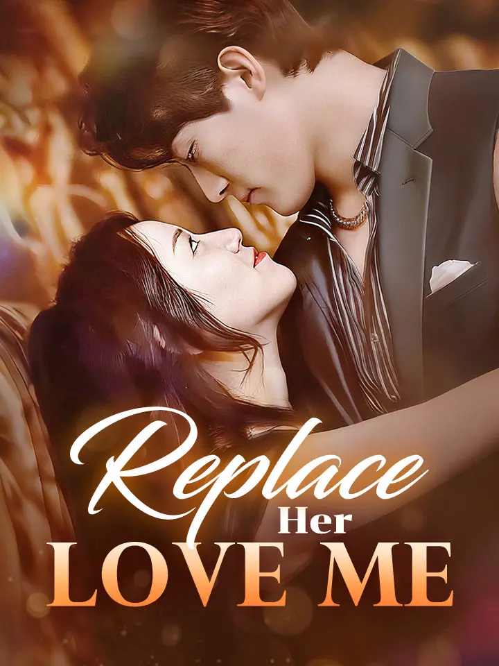 Replace Her, Love Me