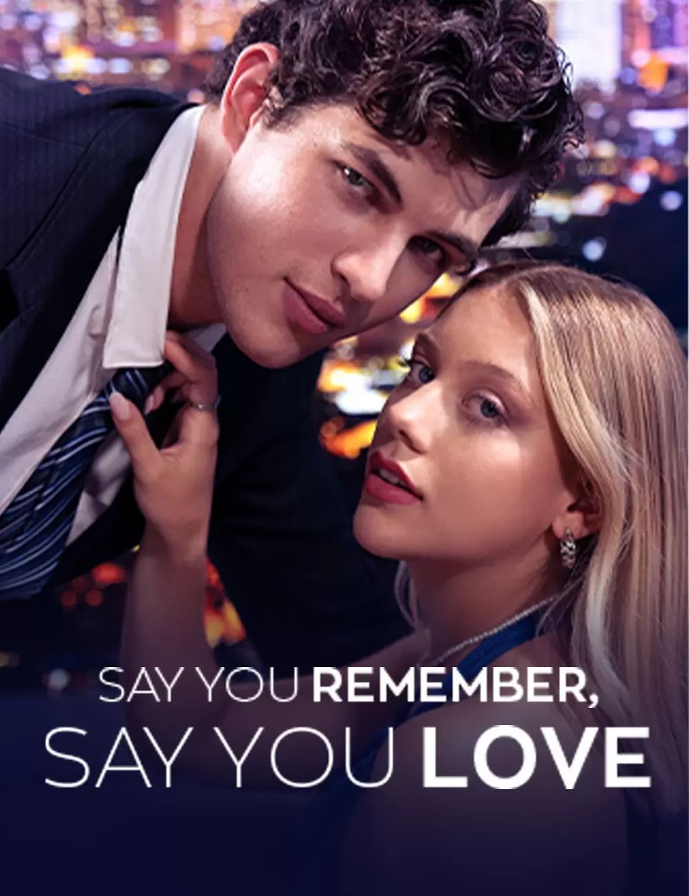 Say You Remember, Say You Love