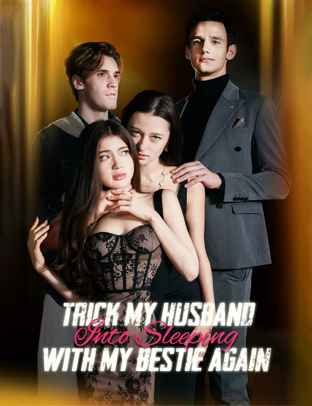 Trick My Husband into Sleeping with My Bestie Again