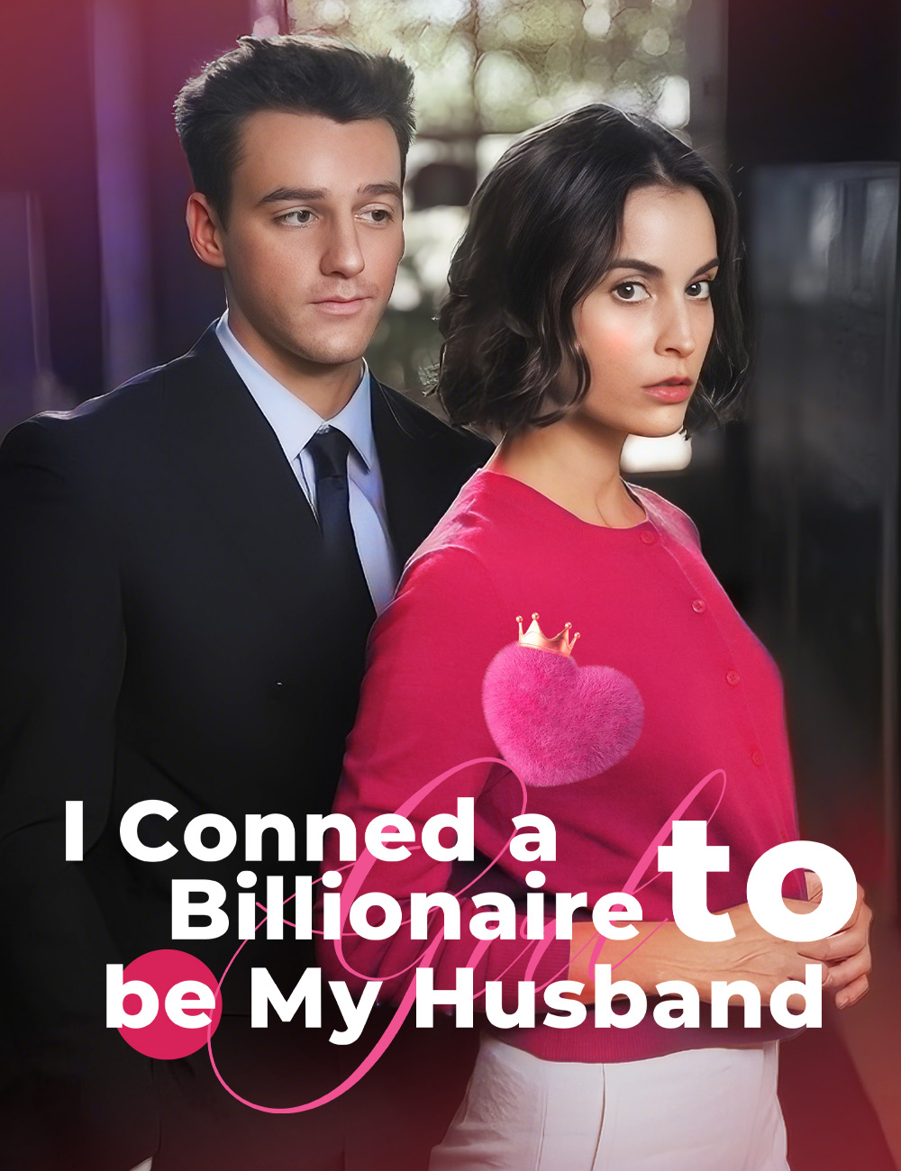 I Conned a Billionaire to be My Husband